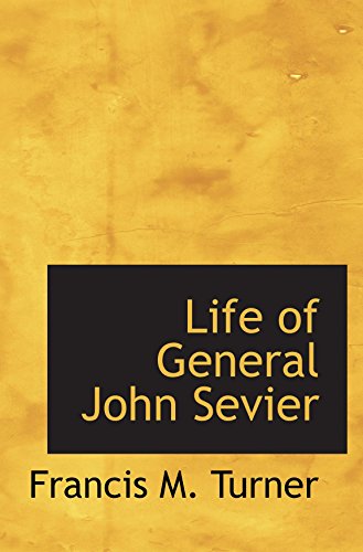 9781110867950: Life of General John Sevier