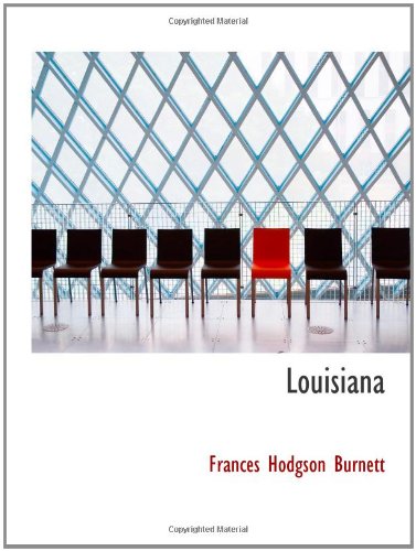 Louisiana (9781110869558) by Burnett, Frances Hodgson