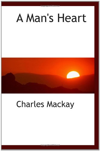 A Man's Heart (9781110871568) by Mackay, Charles