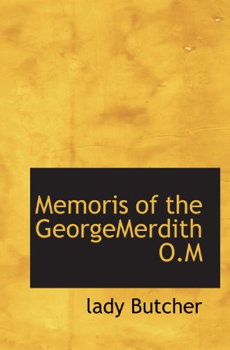 Beispielbild fr Memoris of the GeorgeMerdith O.M zum Verkauf von Revaluation Books