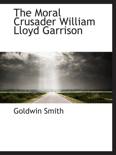 Stock image for The Moral Crusader William Lloyd Garrison for sale by Revaluation Books