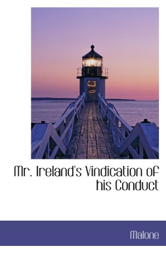 Mr. Ireland's Vindication of his Conduct (9781110877331) by Malone, .