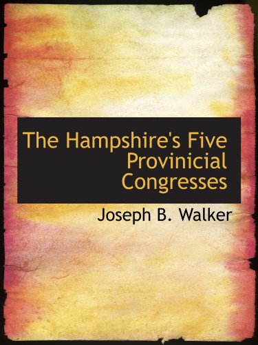 Imagen de archivo de The Hampshire's Five Provinicial Congresses a la venta por Revaluation Books