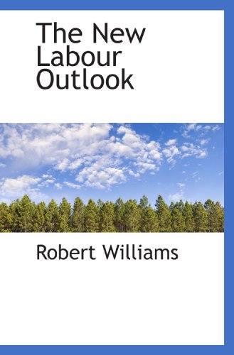 The New Labour Outlook (9781110880577) by Williams, Robert