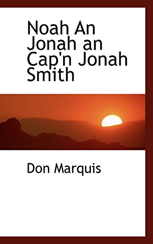Noah an Jonah an Cap'n Jonah Smith (9781110881918) by Marquis, Don