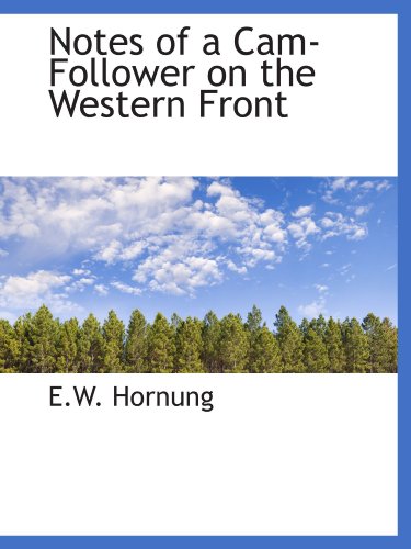 Notes of a Cam-Follower on the Western Front (9781110882144) by Hornung, E.W.