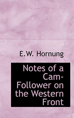 Notes of a Cam-follower on the Western Front (9781110882151) by Hornung, E. W.