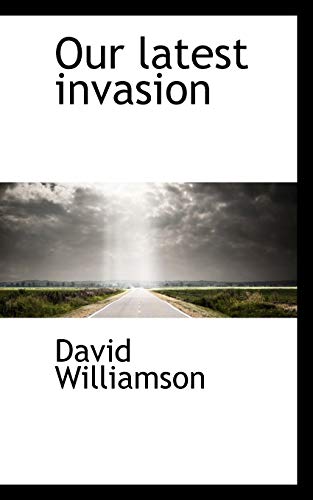 Our Latest Invasion (9781110886104) by Williamson, David
