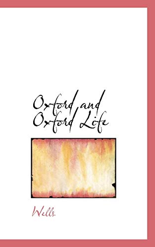 Oxford and Oxford Life (9781110887514) by Wells