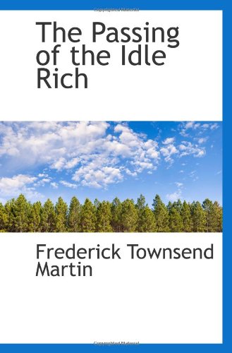 Stock image for The Passing of the Idle Rich for sale by Revaluation Books