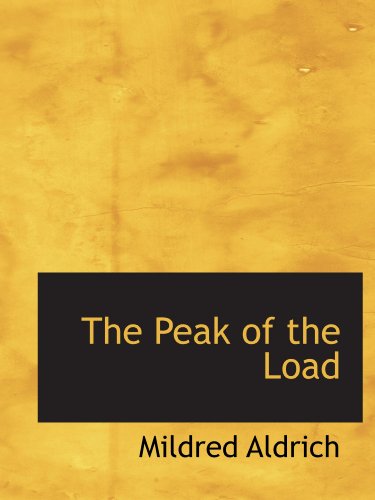 The Peak of the Load (9781110888924) by Aldrich, Mildred