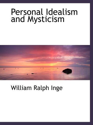 Personal Idealism and Mysticism (9781110889099) by Inge, William Ralph