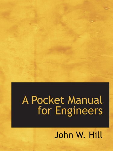 A Pocket Manual for Engineers (9781110890071) by Hill, John W.