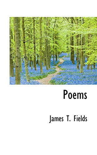 Poems (9781110890422) by Fields, James Thomas