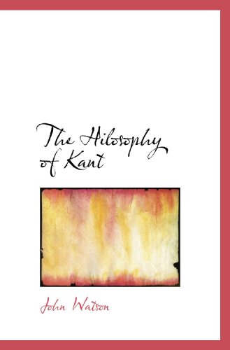 The Hilosophy of Kant (9781110900435) by Watson, John