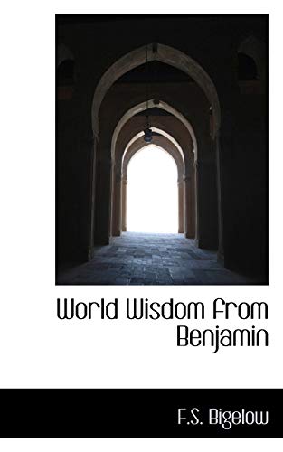 9781110904761: World Wisdom from Benjamin