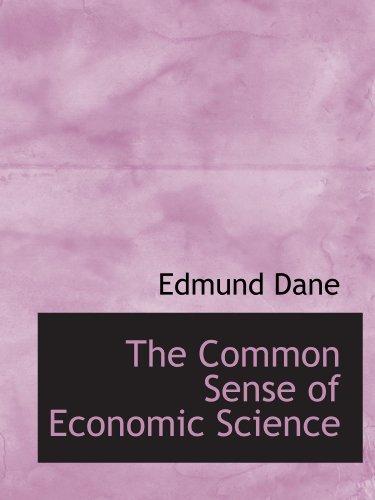 Stock image for The Common Sense of Economic Science for sale by Revaluation Books