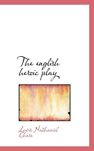 9781110908332: The english heroic play