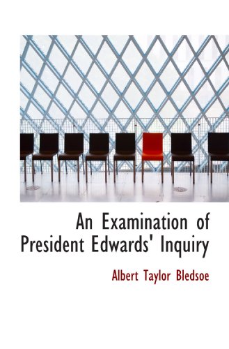 Stock image for An Examination of President Edwards' Inquiry for sale by Revaluation Books