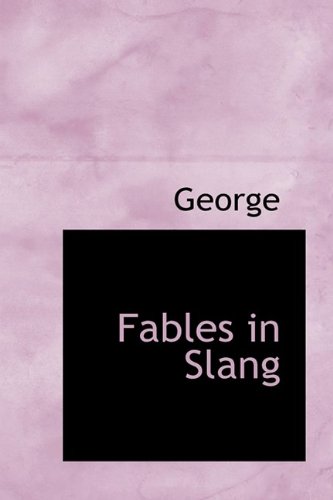 Fables in Slang (9781110908967) by George