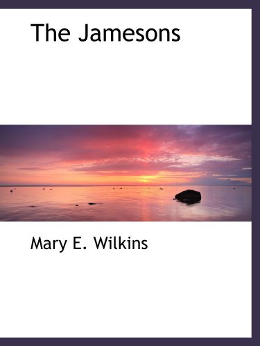 The Jamesons (9781110911585) by Wilkins, Mary E.