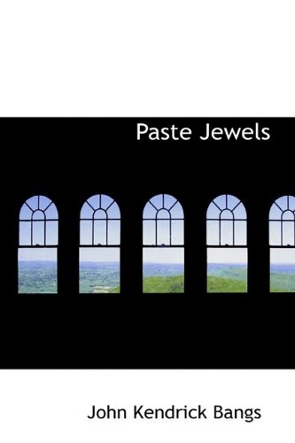 Paste Jewels (9781110915965) by Bangs, John Kendrick