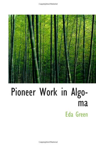 Stock image for Pioneer Work in Algoma for sale by Revaluation Books