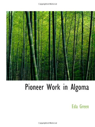 Stock image for Pioneer Work in Algoma for sale by Revaluation Books