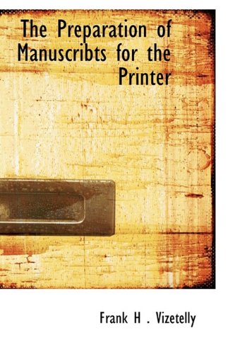 The Preparation of Manuscribts for the Printer (9781110917853) by H . Vizetelly, Frank