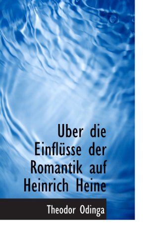 9781110918546: Uber die Einflsse der Romantik auf Heinrich Heine