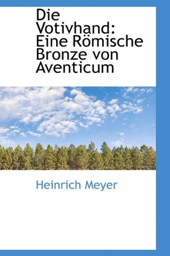 9781110919512: Die Votivhand: Eine Rmische Bronze von Aventicum