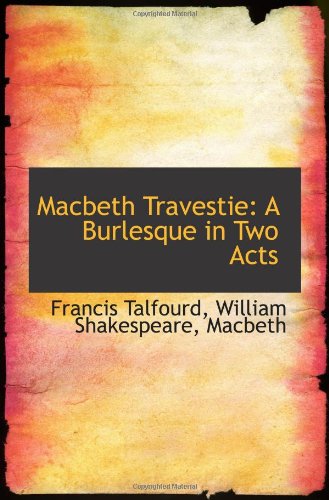 Stock image for Macbeth Travestie: A Burlesque in Two Acts for sale by Revaluation Books