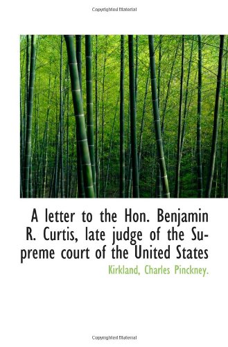 Imagen de archivo de A letter to the Hon. Benjamin R. Curtis, late judge of the Supreme court of the United States a la venta por Ergodebooks