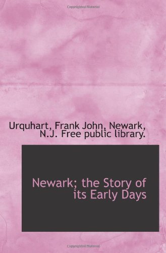 Imagen de archivo de Newark; the Story of its Early Days a la venta por Revaluation Books