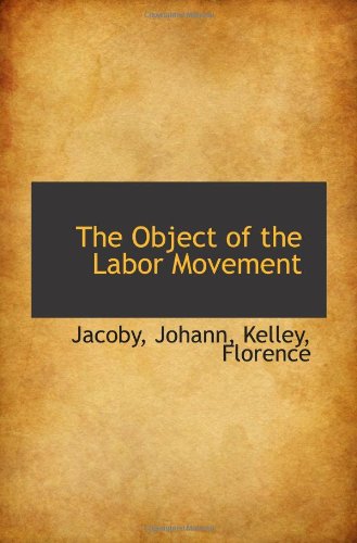 9781110925704: The Object of the Labor Movement