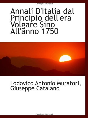 Beispielbild fr Annali D'Italia dal Principio dell'era Volgare Sino All'anno 1750 zum Verkauf von Revaluation Books