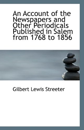 9781110945023: An Account of the Newspapers and Other Periodicals Published in Salem from 1768 to 1856