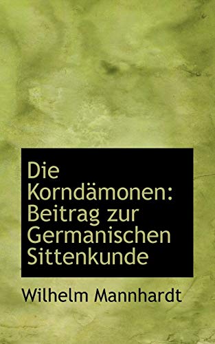 9781110945030: Die Korndmonen: Beitrag zur Germanischen Sittenkunde