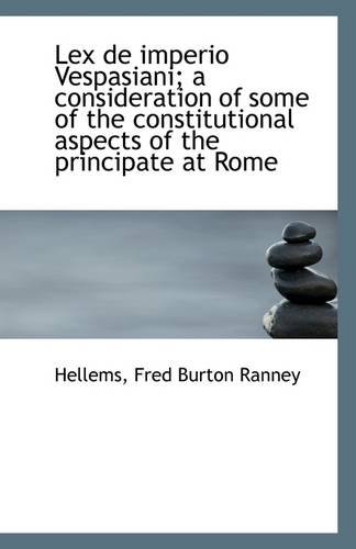 Stock image for Lex de imperio Vespasiani; a consideration of some of the constitutional aspects of the principates for sale by Bookmans