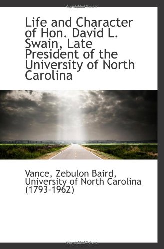 Stock image for Life and Character of Hon. David L. Swain, Late President of the University of North Carolina for sale by Revaluation Books