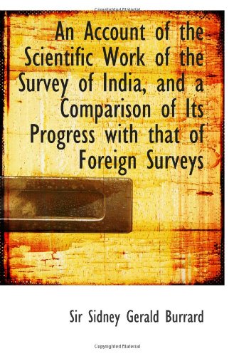 Beispielbild fr An Account of the Scientific Work of the Survey of India, and a Comparison of Its Progress with that zum Verkauf von Revaluation Books