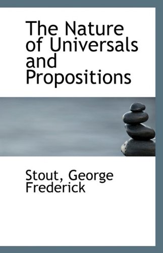 9781110949687: The Nature of Universals and Propositions