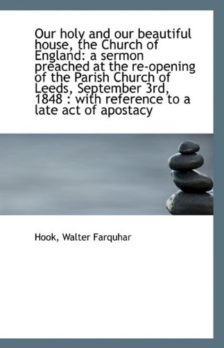 9781110951673: Our holy and our beautiful house, the Church of England: a sermon preached at the re-opening of the