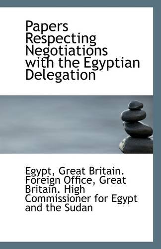 Papers Respecting Negotiations with the Egyptian Delegation (9781110952267) by Egypt