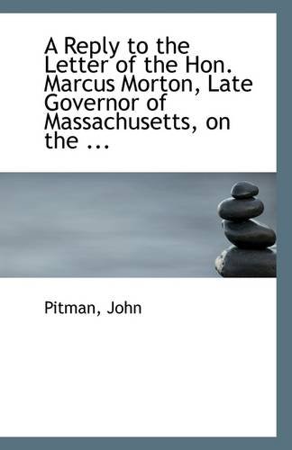9781110955497: A Reply to the Letter of the Hon. Marcus Morton, Late Governor of Massachusetts, on the ...
