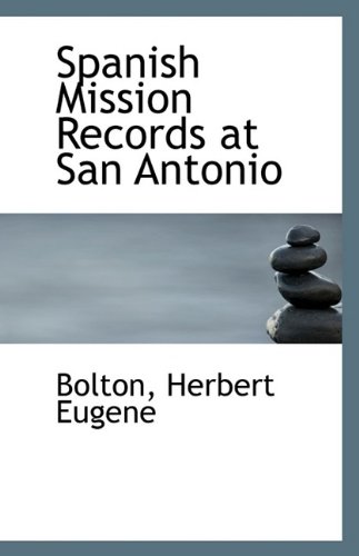 9781110959204: Spanish Mission Records at San Antonio