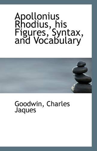 9781110965670: Apollonius Rhodius: His Figures, Syntax, and Vocabulary