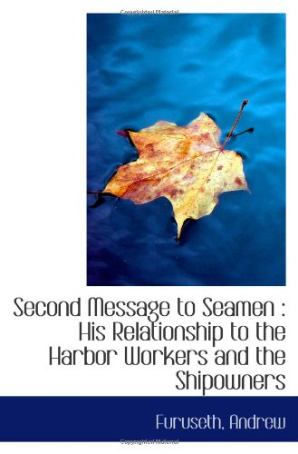 Imagen de archivo de Second Message to Seamen : His Relationship to the Harbor Workers and the Shipowners a la venta por Revaluation Books