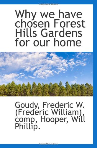 9781110969890: Why we have chosen Forest Hills Gardens for our home