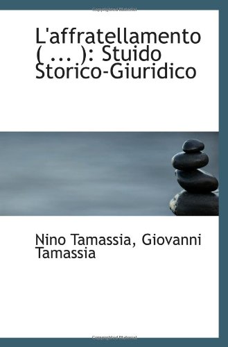 Imagen de archivo de L'affratellamento ( . ): Stuido Storico-Giuridico a la venta por Revaluation Books